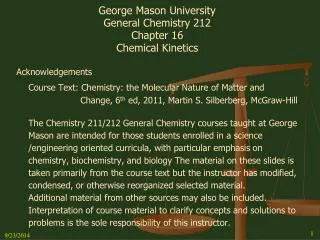 George Mason University General Chemistry 212 Chapter 16 Chemical Kinetics Acknowledgements