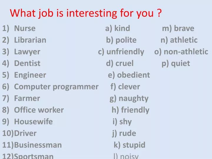 what job is interesting for you
