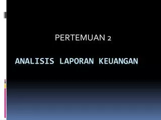 PPT - Analisis Laporan Keuangan PowerPoint Presentation, Free Download ...