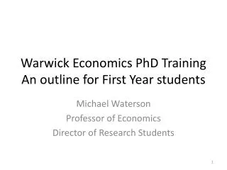 Warwick Economics PhD Training An outline for First Year students