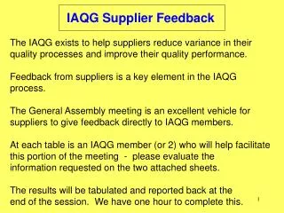 IAQG Supplier Feedback The IAQG exists to help suppliers reduce variance in their