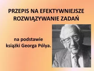 przepis na efektywniejsze rozwi zywanie zada