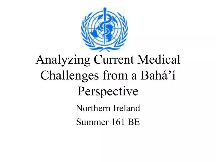 analyzing current medical challenges from a bah perspective