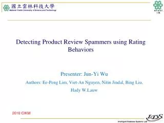 Detecting Product Review Spammers using Rating Behaviors