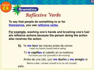 To say that people do something to or for themselves , you use reflexive verbs .