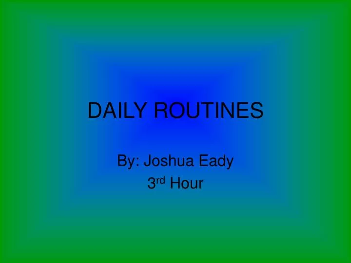 daily routines