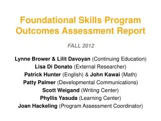 Foundational Skills Program Outcomes Assessment Report FALL 2012