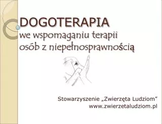 DOGOTERAPIA we wspomaganiu terapii osób z niepełnosprawnością