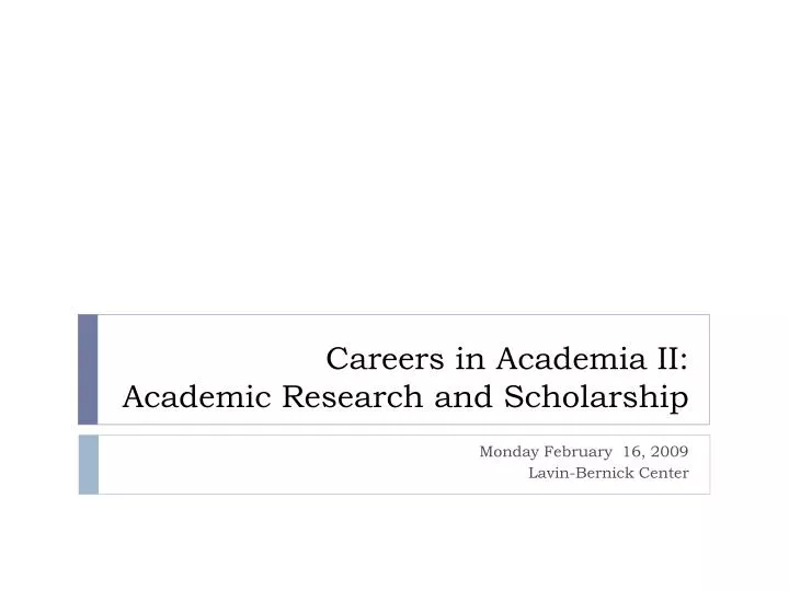 careers in academia ii academic research and scholarship