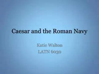 Caesar and the Roman Navy