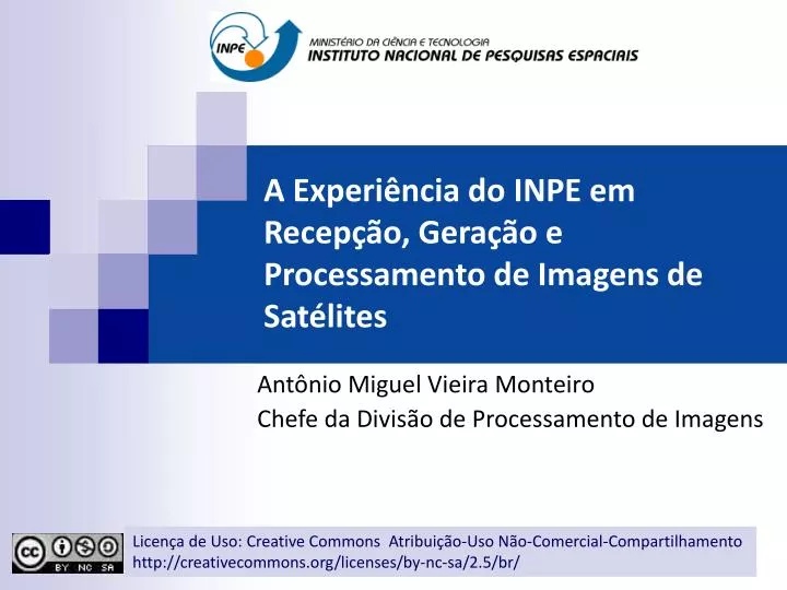 a experi ncia do inpe em recep o gera o e processamento de imagens de sat lites