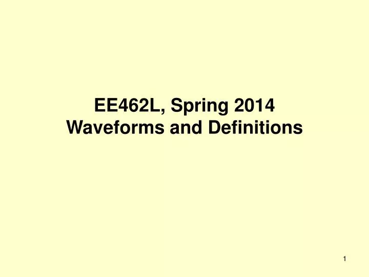 ee462l spring 2014 waveforms and definitions