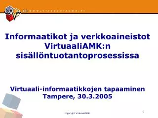 Informaatikot ja verkkoaineistot VirtuaaliAMK:n sisällöntuotantoprosessissa