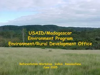 USAID/Madagascar Environment Program Environment/Rural Development Office