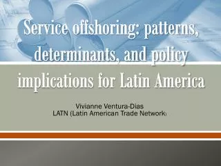 Service offshoring: patterns, determinants, and policy implications for Latin America