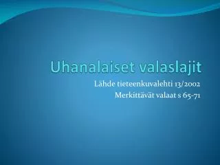 uhanalaiset valaslajit