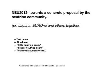 NEU2012 towards a concrete proposal by the neutrino community.