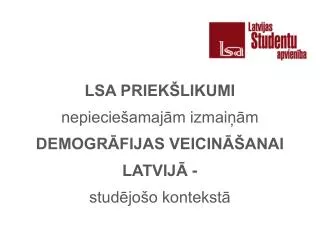 lsa priek likumi nepiecie amaj m izmai m demogr fijas veicin anai latvij stud jo o kontekst
