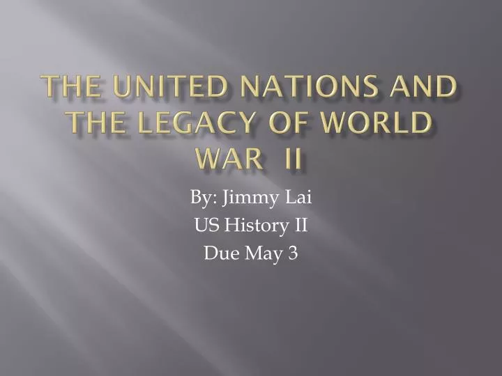 the united nations and the legacy of world war ii