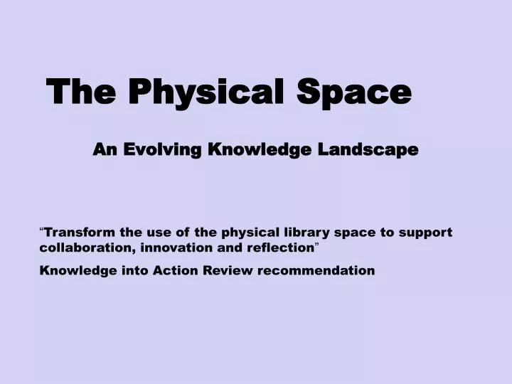 the physical space