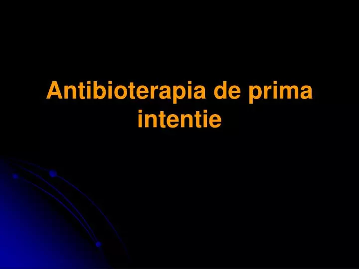 antibioterapia de prima intentie