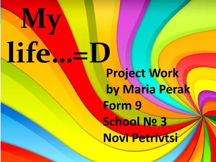 project work by maria perak form 9 school 3 novi petrivtsi