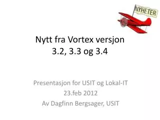 nytt fra vortex versjon 3 2 3 3 og 3 4