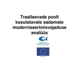 Traallaevade poolt kasutatavate sadamate moderniseerimisvajaduse analüüs