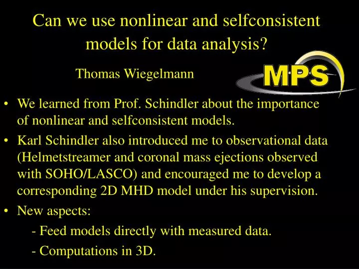 can we use nonlinear and selfconsistent models for data analysis