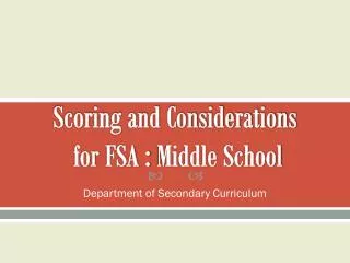 Scoring and Considerations for FSA : Middle School