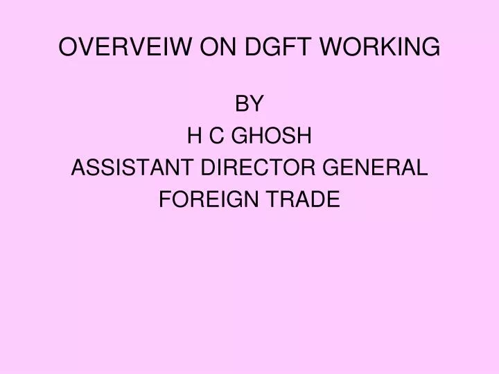 overveiw on dgft working
