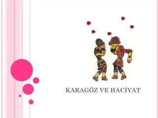 karag z ve hac vat