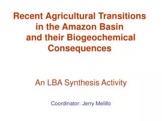 Recent Agricultural Transitions in the Amazon Basin and their Biogeochemical Consequences