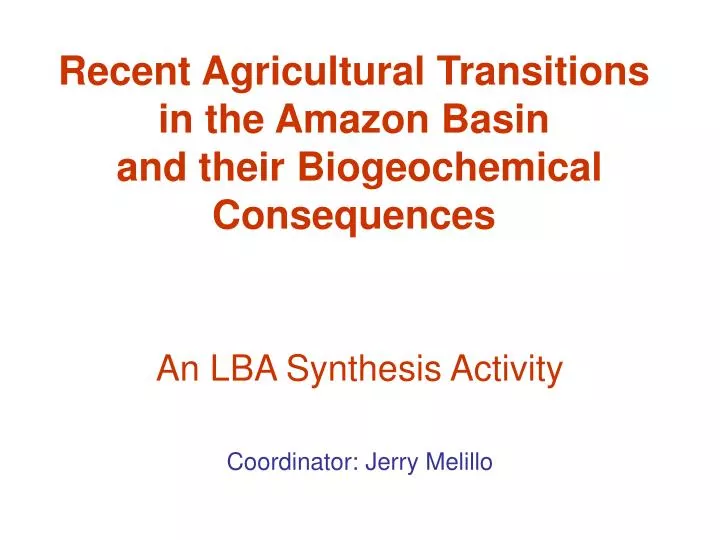 recent agricultural transitions in the amazon basin and their biogeochemical consequences