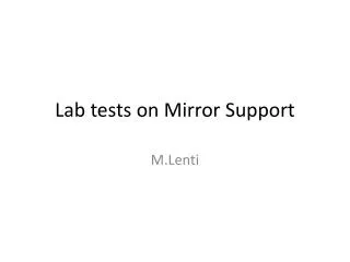 Lab tests on Mirror Support