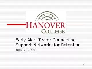 Early Alert Team: Connecting Support Networks for Retention June 7, 2007