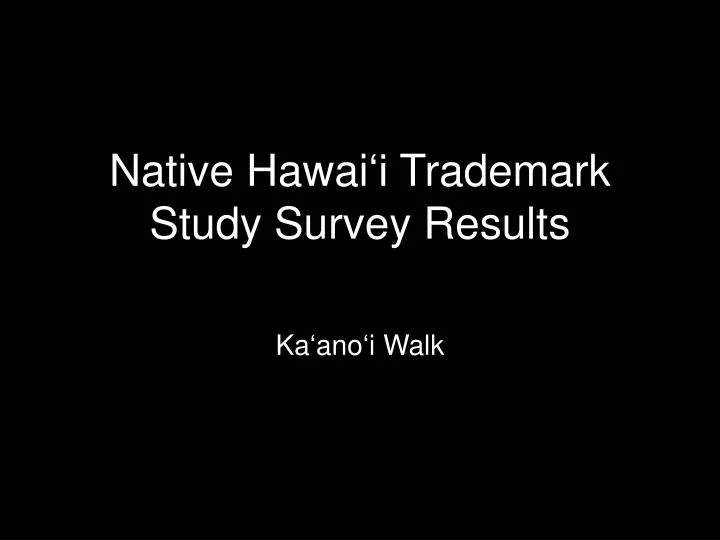 native hawai i trademark study survey results