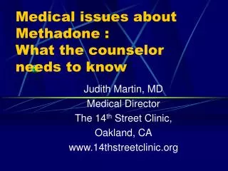 Medical issues about Methadone : What the counselor needs to know