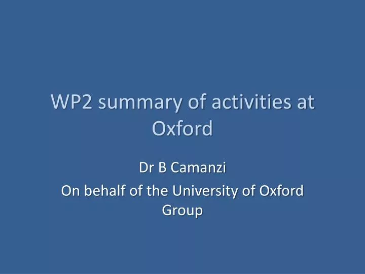 wp2 summary of activities at oxford