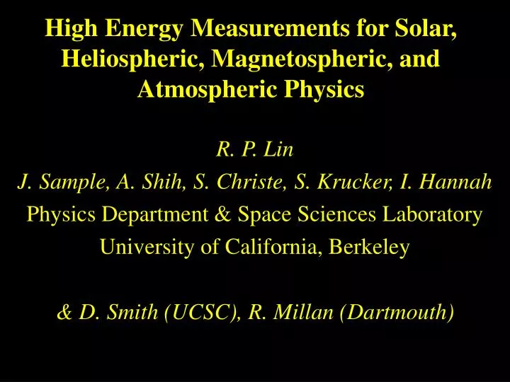 high energy measurements for solar heliospheric magnetospheric and atmospheric physics
