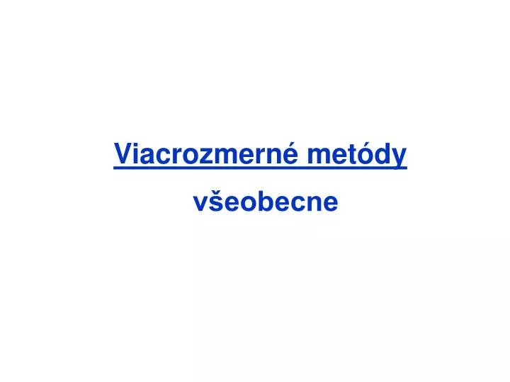 viacrozmern met dy v eobecne