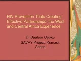 HIV Prevention Trials-Creating Effective Partnerships: the West and Central Africa Experience