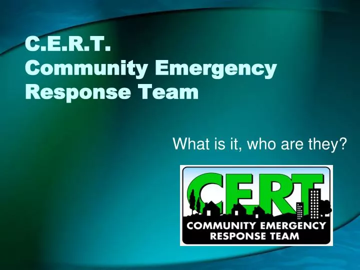 c e r t community emergency response team
