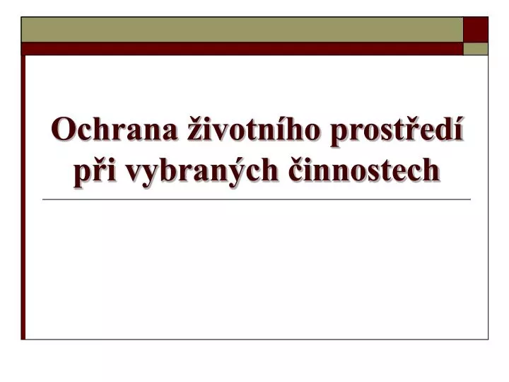 ochrana ivotn ho prost ed p i vybran ch innostech