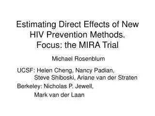 Estimating Direct Effects of New HIV Prevention Methods. Focus: the MIRA Trial