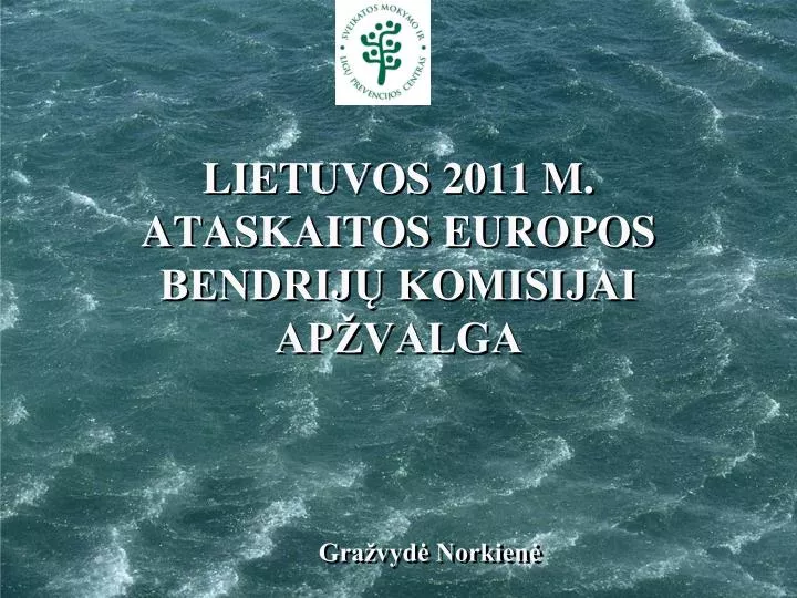 lietuvos 2011 m ataskaitos europos bendrij komisijai ap valga