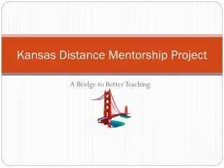 Kansas Distance Mentorship Project