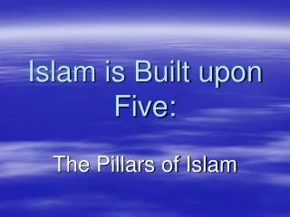 Islam is Built upon Five: