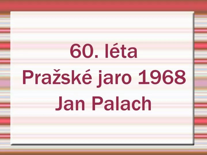 60 l ta pra sk jaro 1968 jan palach