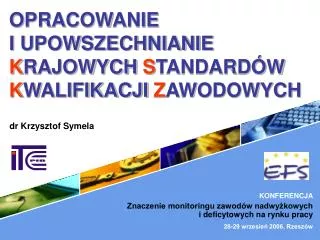 opracowanie i upowszechnianie k rajowych s tandard w k walifikacji z awodowych